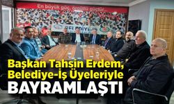 Başkan Tahsin Erdem, Belediye-İş Üyeleriyle bayramlaştı