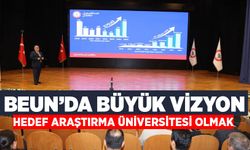 BEUN’da büyük vizyon: Hedef araştırma üniversitesi olmak