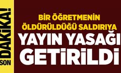 Bir öğretmenin öldürüldüğü saldırıya yayın yasağı getirildi