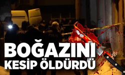 Boğazı kesilerek öldürülen şahsın kimliği belirlendi