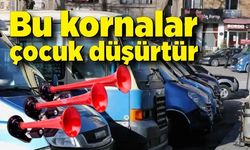Bu kornalar çocuk düşürtür