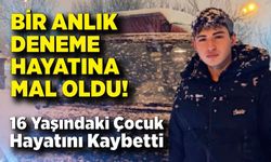 Çakmak gazı çeken 16 yaşındaki çocuk hayatını kaybetti