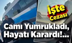 Yol Vermedi Diye Dehşet Saçtı! Cezası Dudak Uçuklattı
