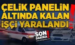 Çelik panelin altında kalan işçi yaralandı