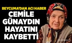 Beycuma’dan acı haber: Cemile Günaydın hayatını kaybetti