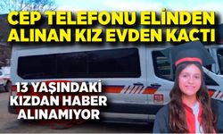 Telefon Yüzünden Evden Kaçtı: Küçük Kızdan Haber Yok