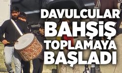 Davulcular bahşiş toplamaya başladı