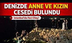 Feci olay! Denizde anne ve kızın cansız bedeni bulundu