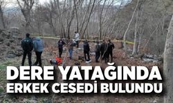 Dere yatağında bir erkek cesedi bulundu
