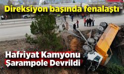 Direksiyon Başında Fenalaşan Sürücü Kamyonla Şarampole Uçtu