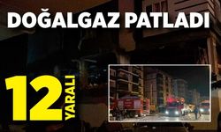 Doğalgaz patladı; 12 kişi yaralandı