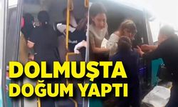 Sancılanan kadın dolmuşta doğum yaptı