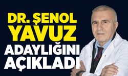 Dr. Şenol Yavuz adaylığını açıkladı