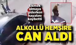 Alkollü hemşire direksiyon başında can aldı