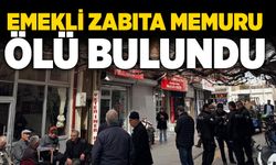 Emekli zabıta memuru ölü bulundu