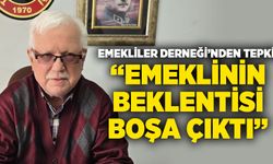 Emekliler Derneği’nden tepki: “Emeklinin beklentisi boşa çıktı”