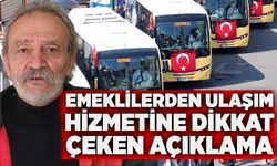 Emeklilerden ulaşım hizmetine dikkat çeken açıklama
