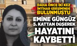 Emine Güngüz 5. kattan düşerek hayatını kaybetti