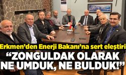 Erkmen’den Enerji Bakanı’na sert eleştiri: “Zonguldak olarak ne umduk, ne bulduk!”
