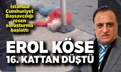 16. kattan düşen ünlü yapımcı Erol Köse hayatını kaybetti