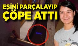 Kayıp dosyasından cinayet çıktı: Eşini öldürüp parçaladı