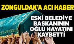 Eski belediye başkanının oğlu hayatını kaybetti