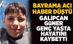 Bayrama acı haber düştü: Galipcan Güner genç yaşta hayatını kaybetti