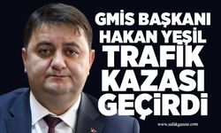 GMİS Başkanı Hakan Yeşil trafik kazası geçirdi