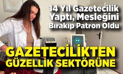 14 Yıl Gazetecilik Yaptı, Mesleğini Bırakıp Patron Oldu