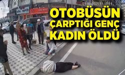 Otobüsün çarptığı genç kadını öldü