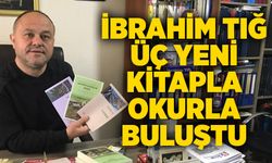 İbrahim Tığ üç yeni kitapla okurla buluştu