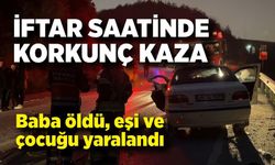 İftar saatinde feci kaza: 1 ölü, 2 yaralı