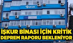 İŞKUR binası için kritik deprem raporu 2 ayda çıkacak