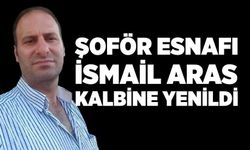 Zonguldaklı şoför esnafı İsmail Aras kalbine yenildi