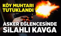 Asker Eğlencesinde Muhtar Silahla Yaralama Suçundan Tutuklandı