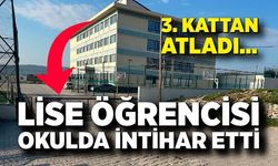 Lise öğrencisi okulun 3. katından atlayarak hayatını kaybetti