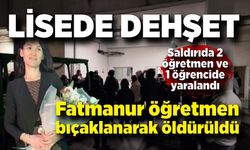 Lisede Bıçaklı Saldırı: Öğretmen Hayatını Kaybetti