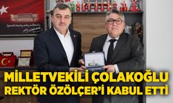 Milletvekili Çolakoğlu, Rektör Özölçer’i kabul etti