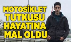 Motosiklet tutkusu hayatına mal oldu