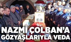 Nazmi Çolban’a gözyaşlarıyla veda