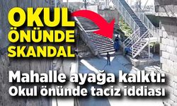 Okul önünde taciz iddiası: Zanlı tutuklandı