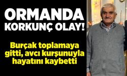 Burçak toplamaya gitti, avcı kurşunuyla hayatını kaybetti