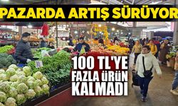 Pazarda artış sürüyor: 100 TL'ye fazla ürün kalmadı