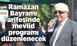 Ramazan Bayramı arifesinde mevlid programı düzenlenecek