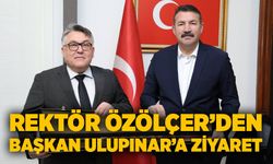 Rektör Özölçer’den Başkan Ulupınar’a ziyaret