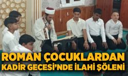 Roman çocuklardan Kadir Gecesi’nde ilahi şöleni