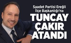 Saadet Partisi Ereğli İlçe Başkanlığı’na Tuncay Çakır atandı
