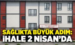 Sağlıkta büyük adım: İhale 2 Nisan’da
