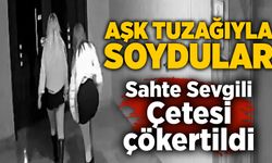 Aşk tuzağıyla soydular: Sahte Sevgili Çetesi çökertildi