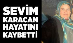 Sevim Karacan hayatını kaybetti